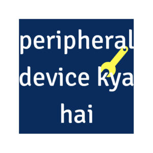 peripheral device in hindi