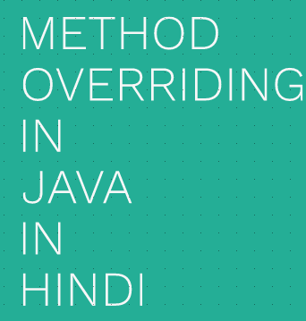 Method Overriding in Java in hindi