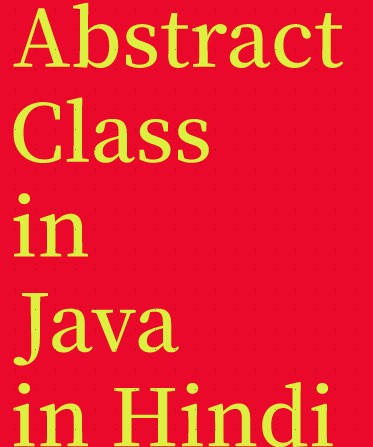 abstract class in java in hindi