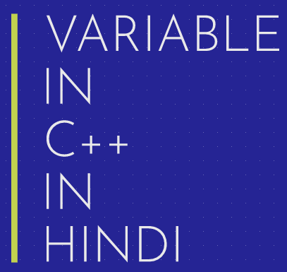 Variable in C++ in Hindi