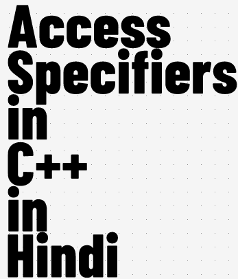 access specifiers in c++ in hindi