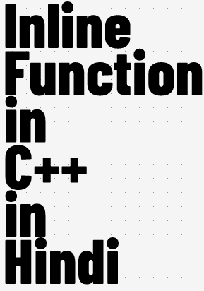 inline function in c++ in hindi