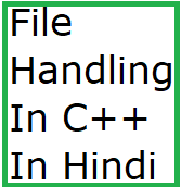 file handling in C++ in Hindi
