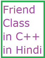 friend class in c++ in hindi